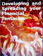 Developing and Spreading Your Financial Tentacles