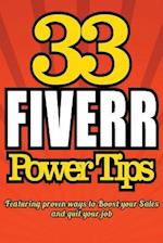 33 Fiverr Power Tips - Featuring Proven Ways to Boost Your Sales and Quit Your J