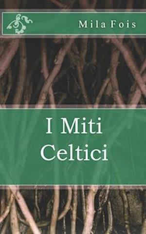 I Miti Celtici