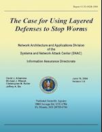 The Case for Using Layered Defenses to Stop Worms