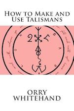 How to Make and Use Talismans