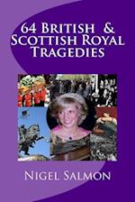 64 British and Scottish Royal Tragedies