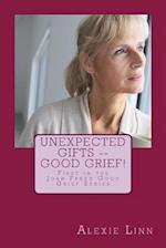 Unexpected Gifts -- Good Grief!