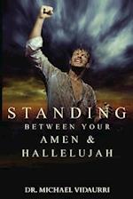 Standing Between Your Amen & Hallelujah