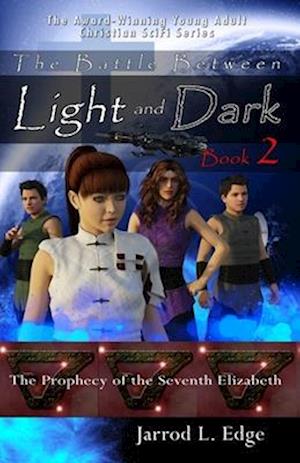 The Prophecy of the Seventh Elizabeth: The Battle Between Light and Dark, Book 2