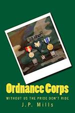 Ordnance Corps Without Us the Pride Don't Ride