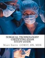 Surgical Technologist Certifying Exam Study Guide