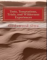 Tests, Temptations, Trials, and Wilderness Experiences