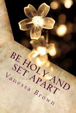 Be Holy and Set Apart