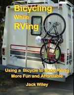 Bicycling While RVing: Using a Bicycle to Make RVing More Fun and Affordable 