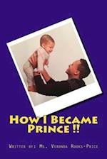 How I Became Prince !!