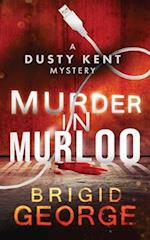 Murder in Murloo: A Dusty Kent Mystery 