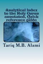 Analytical Index to the Holy Quran Annotated, Quick Reference Guide