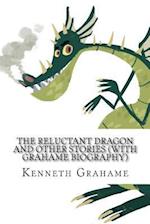 The Reluctant Dragon and Other Stories (with Grahame Biography)