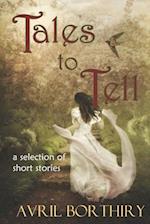 Tales To Tell: A collection of short stories 