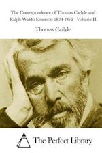 The Correspondence of Thomas Carlyle and Ralph Waldo Emerson 1834-1872 - Volume II