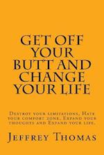 Get off your Butt and change your life