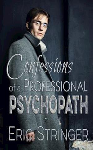 Confessions of a Professional Psychopath