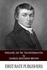 Wieland; Or the Transformation