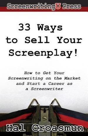 33 Ways to Sell Your Screenplay!