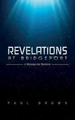 Revelations at Bridgeport