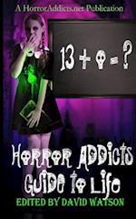 Horror Addicts Guide to Life