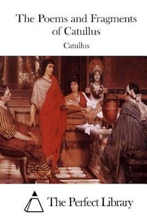 The Poems and Fragments of Catullus