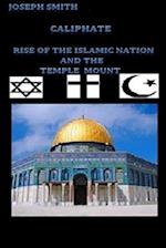 Caliphate: Rise of the Islamic Nation and the Temple Mount 