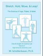 Stretch, Hold, Move, & Leap! the Science of Yoga, Pilates, & Ballet