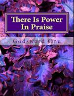 There Is Power in Praise