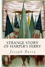 Strange Story of Harper's Ferry