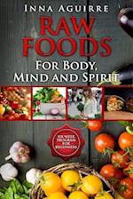 Raw Foods for Body, Mind and Spirit
