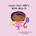 Learn Your ABC's with Miss D