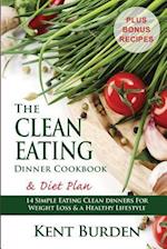 The Clean Eating Dinner Cookbook & Diet Plan