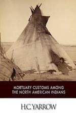 Mortuary Customs Among the North American Indians