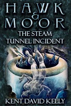 Hawk & Moor: The Steam Tunnel Incident