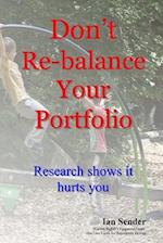 Don't Re-Balance Your Portfolio
