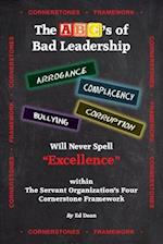 The Abc's of Bad Leadership Will Never Spell Excellence