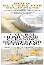 Body Butters for Beginners & Natural Homemade Cleaning Recipes for Beginners