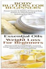 Body Butters for Beginners & Essential Oils & Weight Loss for Beginners