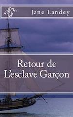 Retour de l'Esclave Garçon