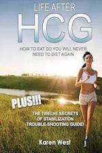 Life After Hcg How to Eat So You Will Never Need to Diet Again