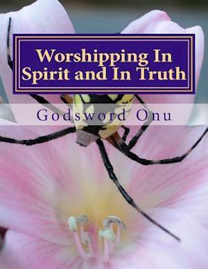 Worshipping in Spirit and in Truth