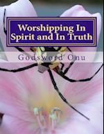 Worshipping in Spirit and in Truth