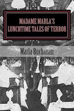 Madame Marla's Lunchtime Tales of Terror