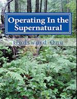 Operating in the Supernatural