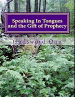 Speaking in Tongues and the Gift of Prophecy