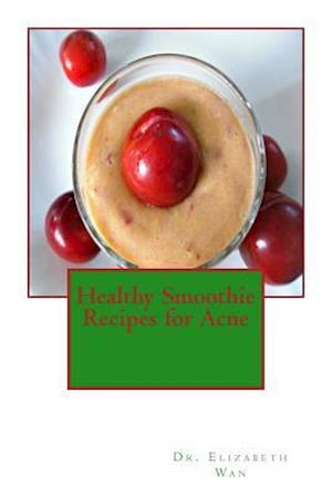 Healthy Smoothie Recipes for Acne