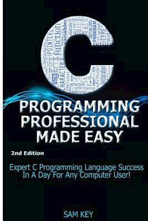 C Programming Professional Made Easy