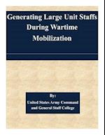 Generating Large Unit Staffs During Wartime Mobilization